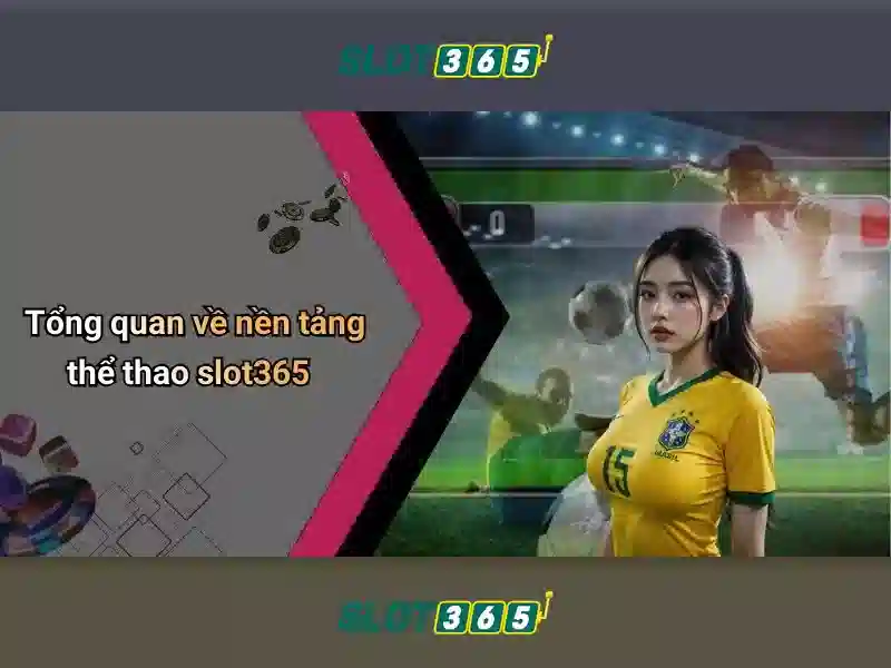 slot365 game – Trải nghiệm, đánh giá và ưu đãi Slot365