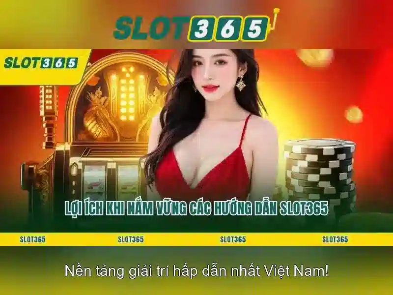 Slot365: Nền tảng slot trực tuyến đỉnh cao và đáng tin cậy